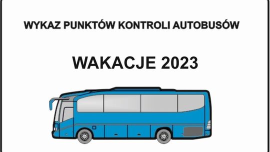 Wykaz punktów kontroli autobusów - wakacje 2023