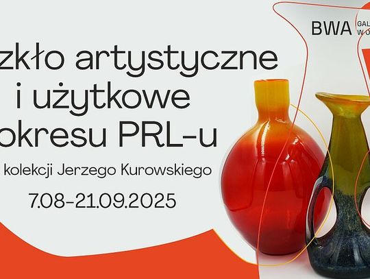 Szkło artystyczne i użytkowe okresu PRL-u z kolekcji Jerzego Kurowskiego
